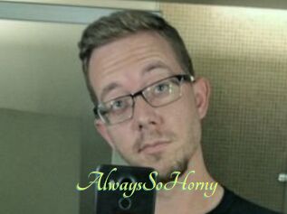 AlwaysSoHorny