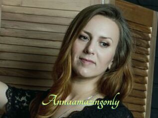 Annaamazingonly