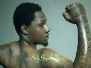 BigBadPipe