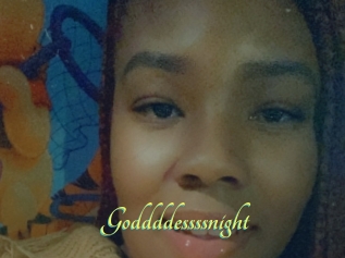 Goddddessssnight