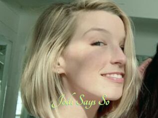 Jodi_Says_So