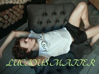 LUCIOUS_MATTER