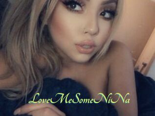 LoveMeSomeNiNa