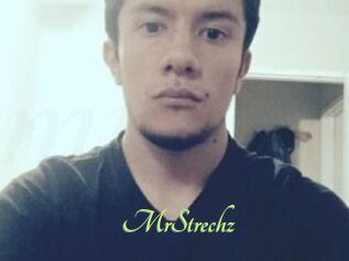 MrStrechz