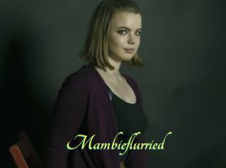 Mambieflurried