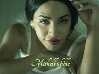 Mishelbubble