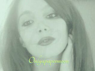 Onlyapapermoon