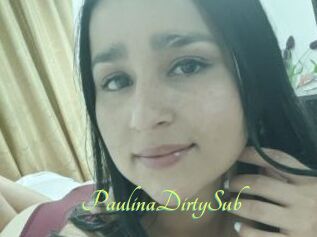 PaulinaDirtySub