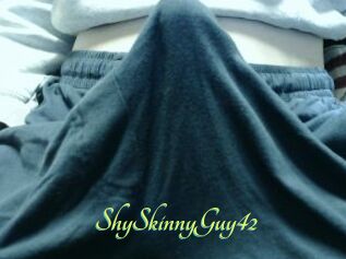 ShySkinnyGuy42