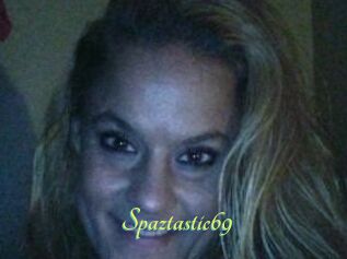 Spaztastic69