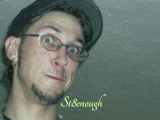 St8enough