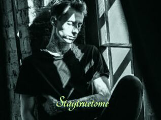 Staytruetome