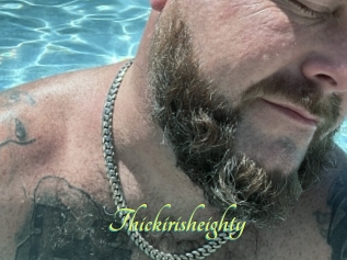 Thickirisheighty