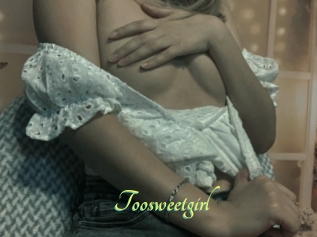 Toosweetgirl