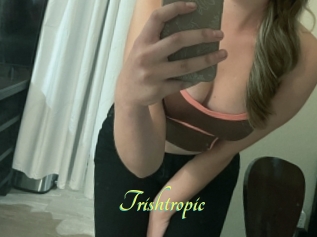Trishtropic