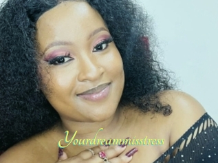 Yourdreammisstress